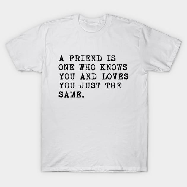 Elbert Hubbard friendship quote T-Shirt by PallKris